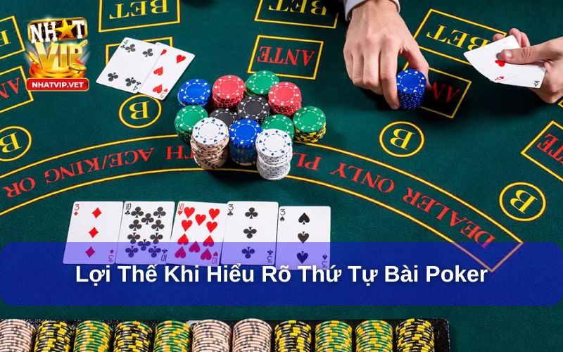 Vì sao nên hiểu rõ về thứ tự bài poker?